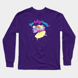 Fan-fairy-tastic! Long Sleeve T-Shirt